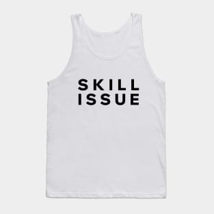 Skill Issue Tank Top